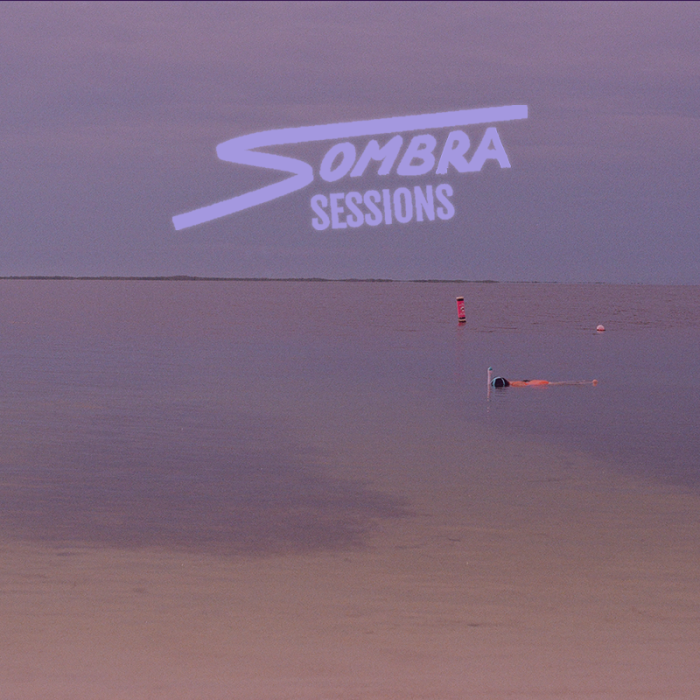 Sombra Sessions